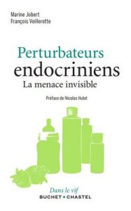 Perturbateurs endocriniens , la menace invisible